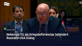 Nebensja: EU als Kriegsbefürworter behindert Russland-USA-Dialog