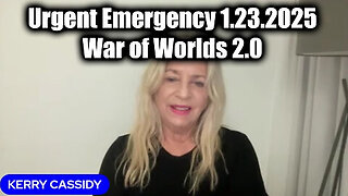 Kerry Cassidy Urgent Emergency 1.23.25 - War of Worlds 2.0