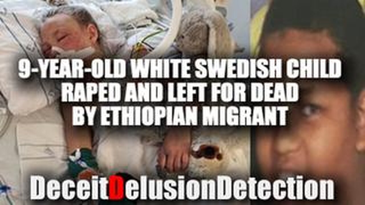 White Swedish Girl Raped & Left For Dead By Black African Ethiopian