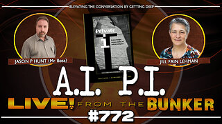 Live From The Bunker 772: a P.I. with A.I. | Guest Jill Fain Lehman