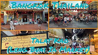 Talat Kao (Old Market) - Leng Buai Ia Market Chinatown - Bangkok Thailand 2025