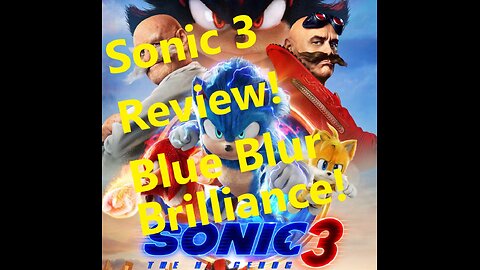 Sonic 3 Review! Blue Blur Brilliance!