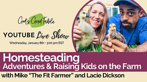 Homesteading Adventures & Raising Kids on the Farm | Mike “The Fit Farmer” and Lacie Dickson