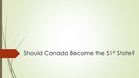 Should Canada Become the 51st State?