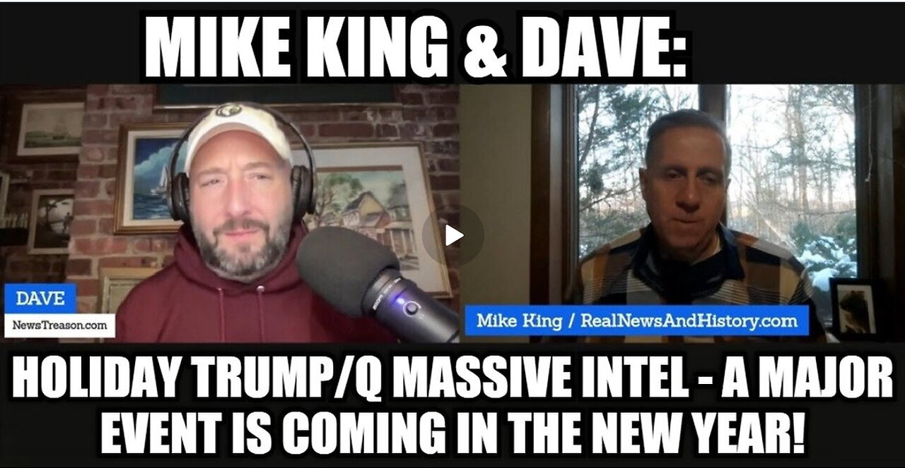 Mike King & Dave: Holiday Trump/Q Massive Intel - A Major Event is Coming in the New Year!