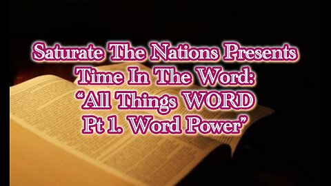 Time In The Word: All Things Word. "Pt 1. Word Power"