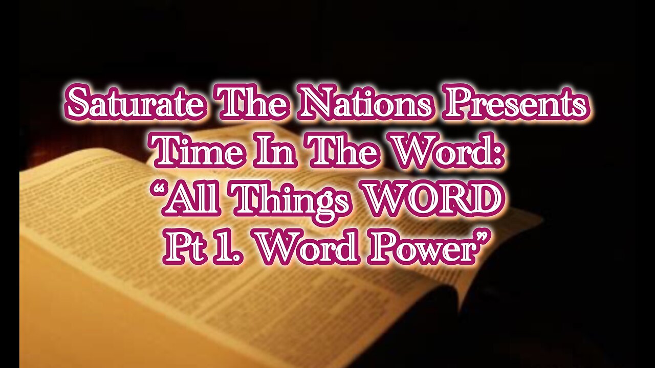 Time In The Word: All Things Word. "Pt 1. Word Power"