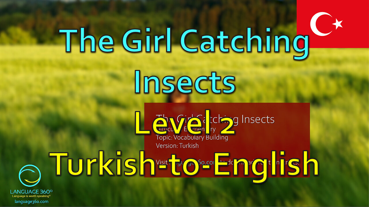 The Girl Catching Insects: Level 2 - Turkish-to-English