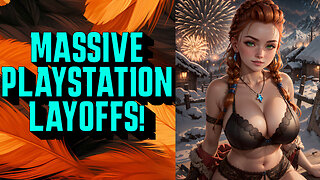 Playstation Has MASSIVE layoffs! Last of Us Part III NOT HAPPENING!