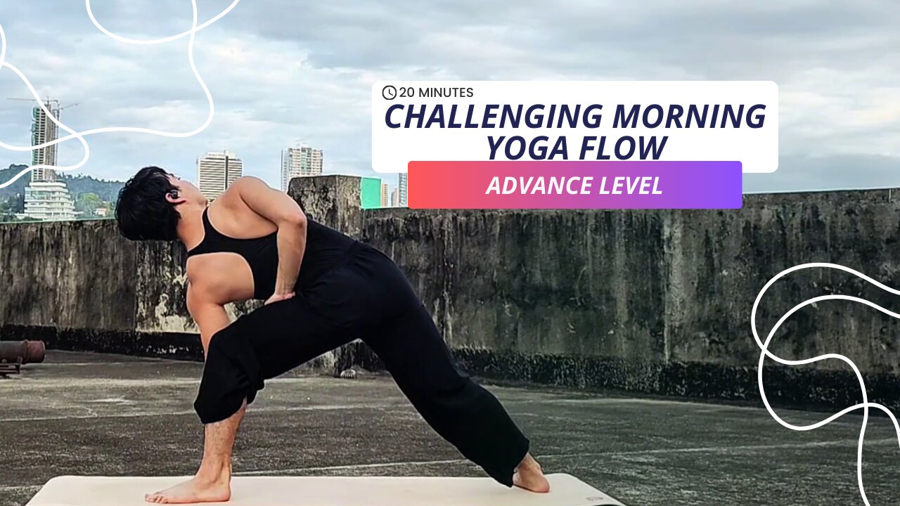 Something About 20-Min Challenging Morning Flow | Full Body Advance Yoga