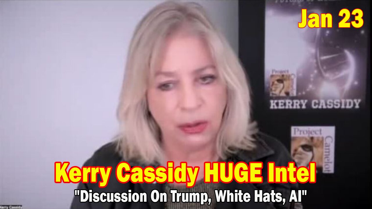 Kerry Cassidy HUGE Intel Jan 23: "Breaking News By Kerry Cassidy & Jesse Stephen Hal"