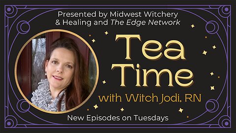 Tea Time with Witch Jodi Begins Today – Join Us!