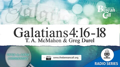 Galatians 4:16-18 - A Verse by Verse Study with Greg Durel