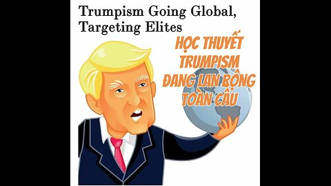 27/12/2024 HỌC THUYẾT TRUMPISM ĐANG LAN RỘNG TOÀN CẦU.