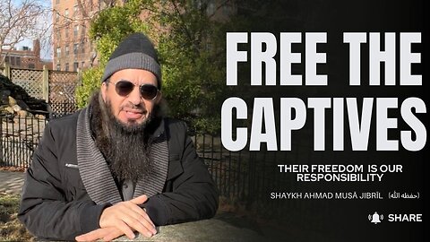 What Have You Done For The Muslim Captive Sisters? | Shaykh Ahmad Musa Jibril (حفظه الله)