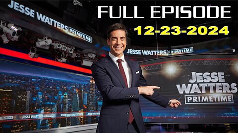 Jesse Watters Primetime (Full Episode) - 12/23/2024