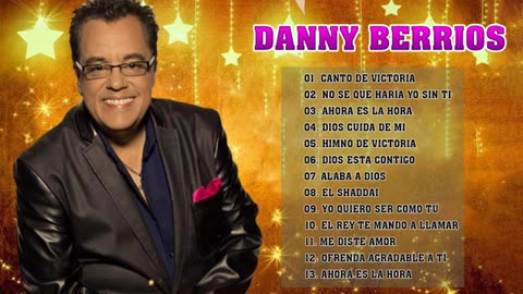 Danny Berrios - 1 Horas De Sus Mejor Exitos Vol. 4 - Musica Cristiana.