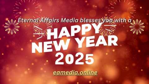 Happy New Year 2025 From The Eternal Affairs Media Family #Short #EATruthRadio