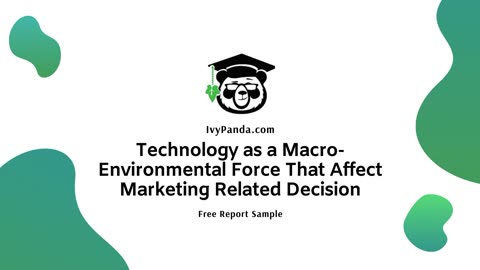 Technology as a Macro-Environmental Force That Affects Marketing-Related Decisions | Report Sample