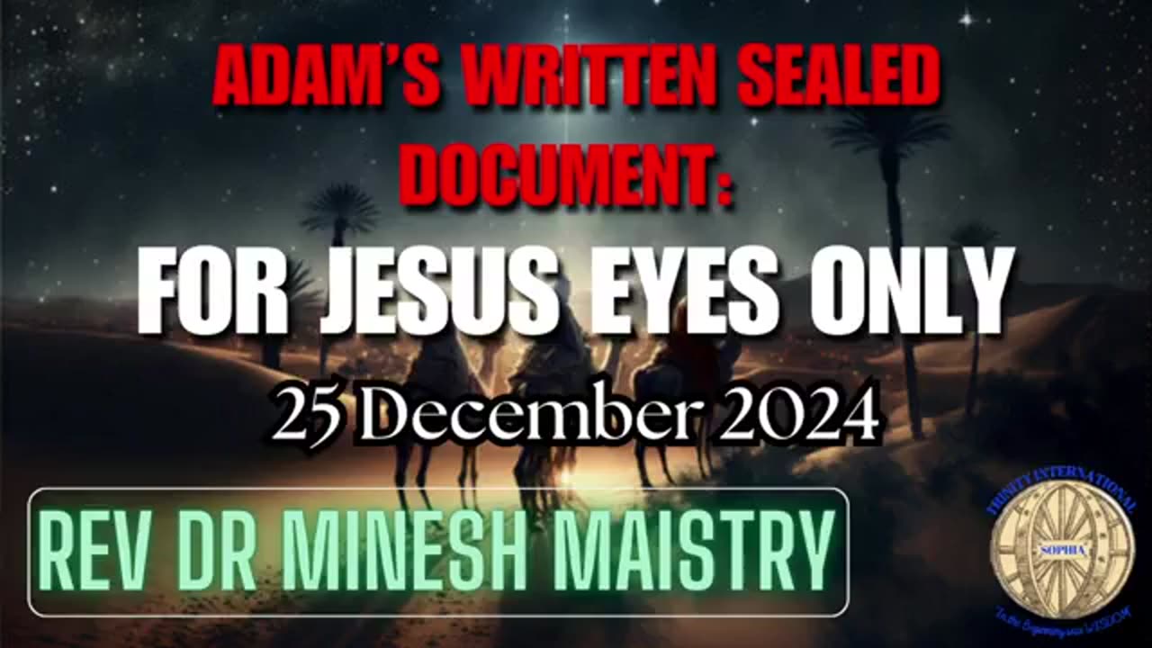 Adam's Written Sealed Document : FOR JESUS EYES ONLY (Christmas Sermon 2024) - Rev Dr Minesh Maistry