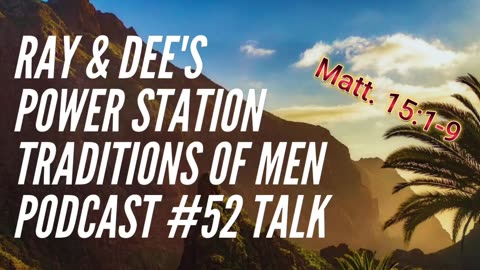 Ray & Dee's Power Station Traditions of Men Podcast #52