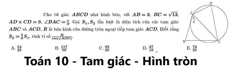 Cho tứ giác ABCD như hình bên, với AB=3, BC = √13, ADxCD=9,∠ BAC= π/3. Gọi S1,S2 lần lượt là diện