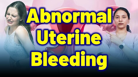 Abnormal Uterine Bleeding, Irregular Menstrual Bleeding. | Treatment & Cure | Homeopathy, Medicine