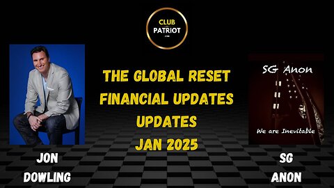 Jon Dowling & SG Anon Discuss Global Currency Reset & Financial Updates Jan 2025