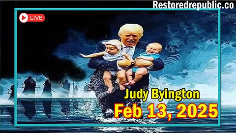 Restored Republic via a GCR Update as of Feb 13, 2025 - By Judy Byington