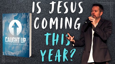 Is Jesus coming back this year?