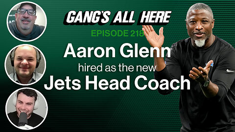 Jets hire Aaron Glenn as their new Head Coach | Gang's All Here Live