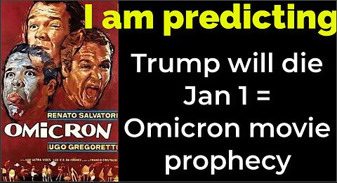 I am predicting: Trump will die Jan 1 = Omicron movie prophecy