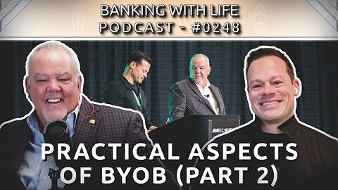 The Practicality of Banking With Life (Part 2) - Michael - (BWL POD #0248)