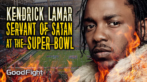 Kendrick Lamar: Servant of Satan At The Super Bowl