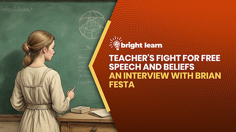 BrightLearn - Teacher's Fight for Free Speech and Beliefs, an interview with Brian Festa