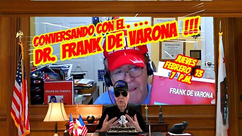 CONVERSANDO CON FRANK DE VARONA - 02.13.2025 - 7 PM