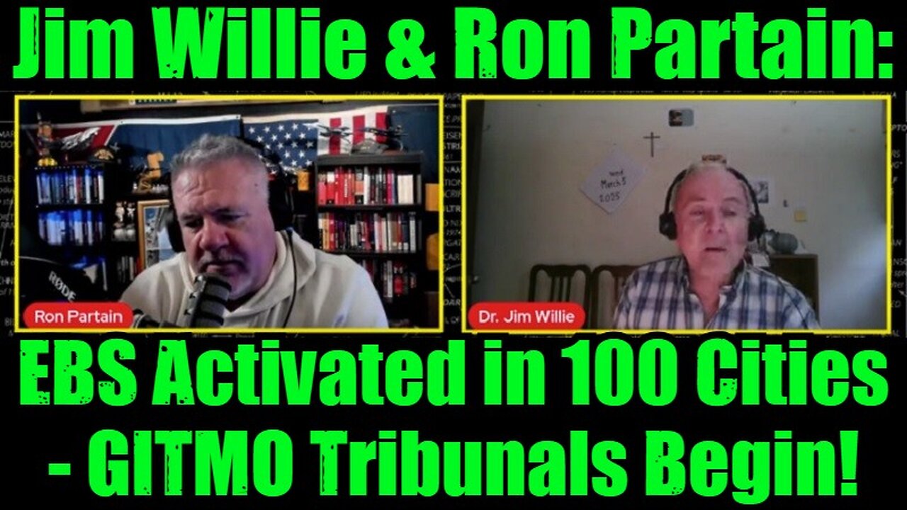 Jim Willie & Ron Partain: EBS Activated in 100 Cities - GITMO Tribunals Begin!