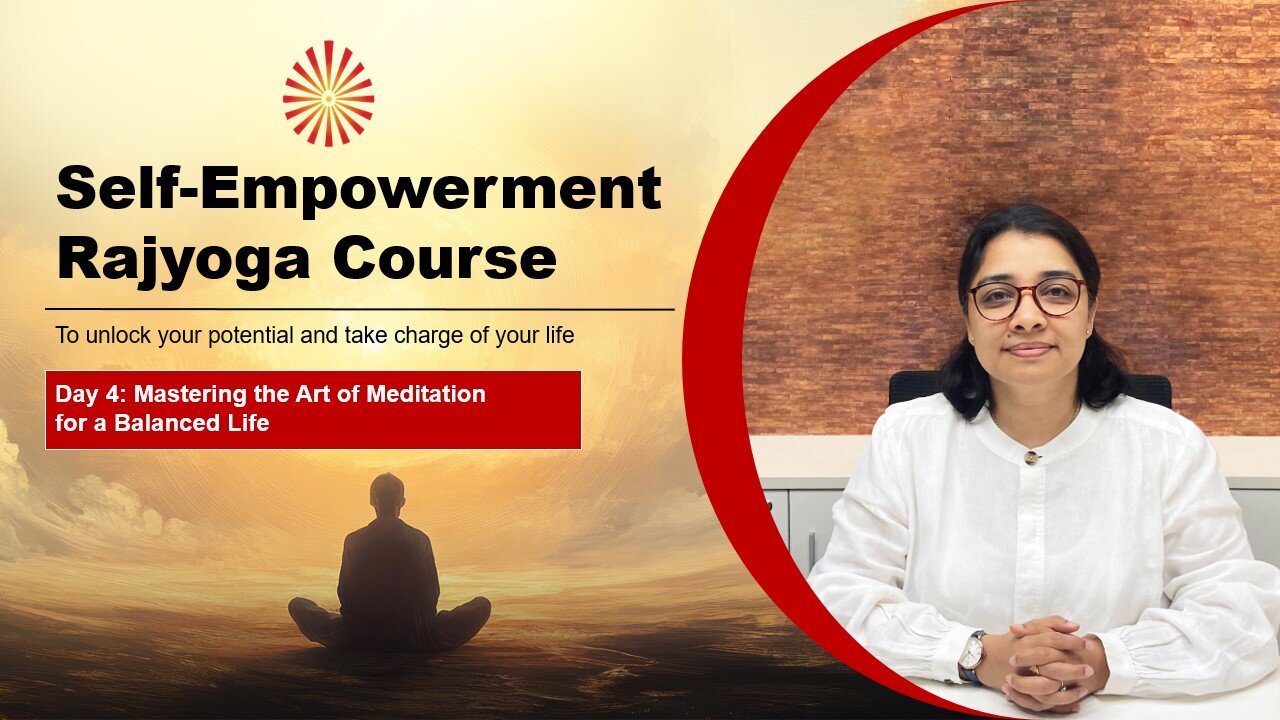 Day 4 :Mastering the Art of Meditation for a Balanced Life | BK Monica Gupta