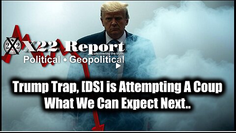 New X22 Report Feb 11 - Trump Trap, [DS] Is Attempting A Coup; What We Can Expect Next..