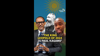 'THE KING LEOPOLD OF 2024 IS PAUL KAGAME'