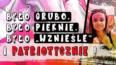 2022-06-03 -- Było grubo, było pięknie, było „wznieśle” i patriotycznie … 💪❤🇵🇱