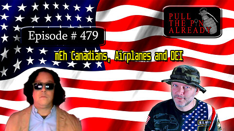 Veterans Opinions - PTPA (Ep 479): mEh Canadians, Airplanes and DEI