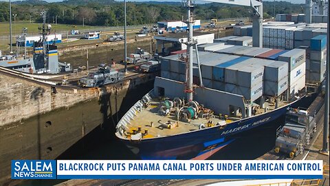 BlackRock Puts Panama Canal Ports Under American Control