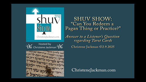 SHUV SHOW: “Can You Redeem a Pagan Thing or Practice?” Christene Jackman