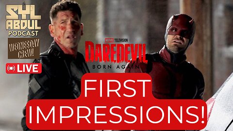 Daredevil Born Again FIRST IMPRESSIONS! - WEDNESDAY CREW!