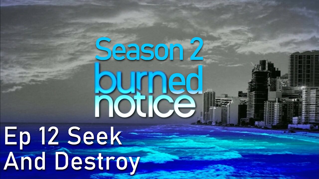 Burned Notice S2 E12 Seek and Destroy