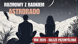 Rok 2025 - Dalsze przemyślenia - Astrorado