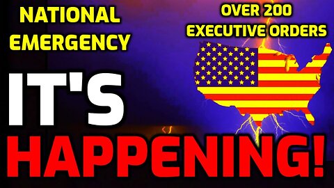 Breaking: Over 200 Executive Orders Go into Effect - National Emergency Declared