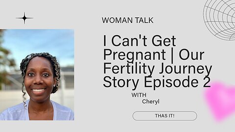 I Can't Get Pregnant | Our Fertility Journey Story Episode 2