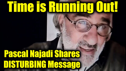 Pascal Najadi Shares DISTURBING Message - Time is Running Out!